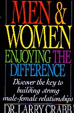 Men & Women: Enjoying The Difference- by Dr. Larry Crabb